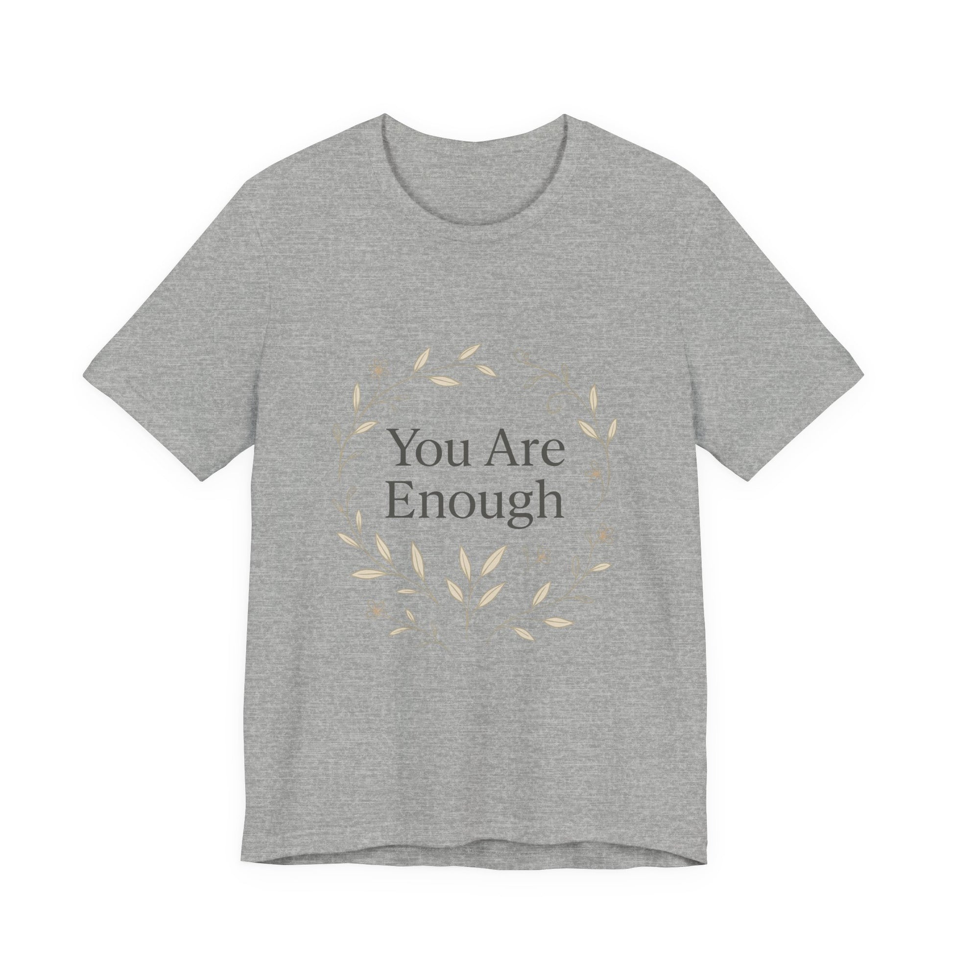 You Are Enough T-Shirt – Minimalist Botanical Streetwear - dailyvibewear