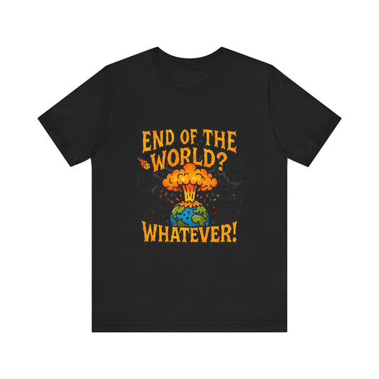 DailyVibeWear End of the World T-Shirt – Graphic Streetwear - dailyvibewear