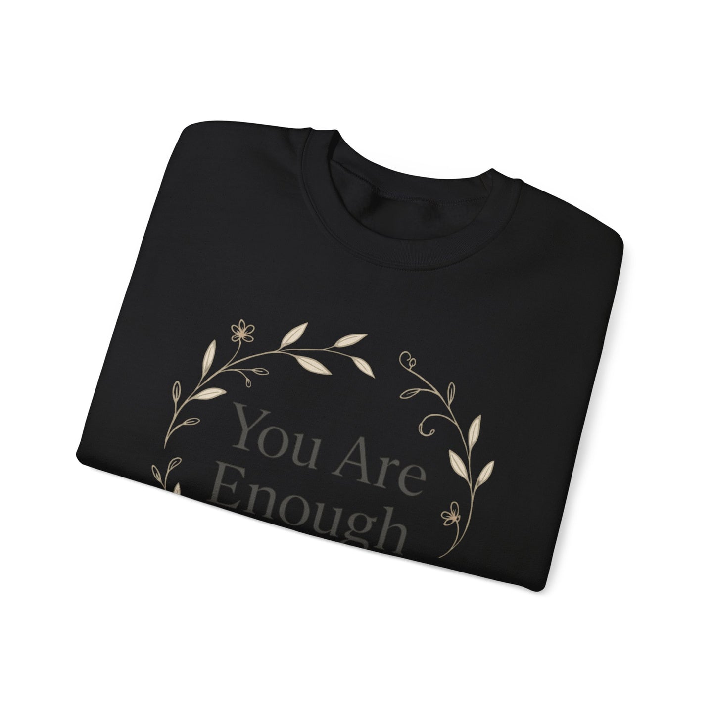 You Are Enough Minimalist Crewneck – Botanical Streetwear with a Message - dailyvibewear